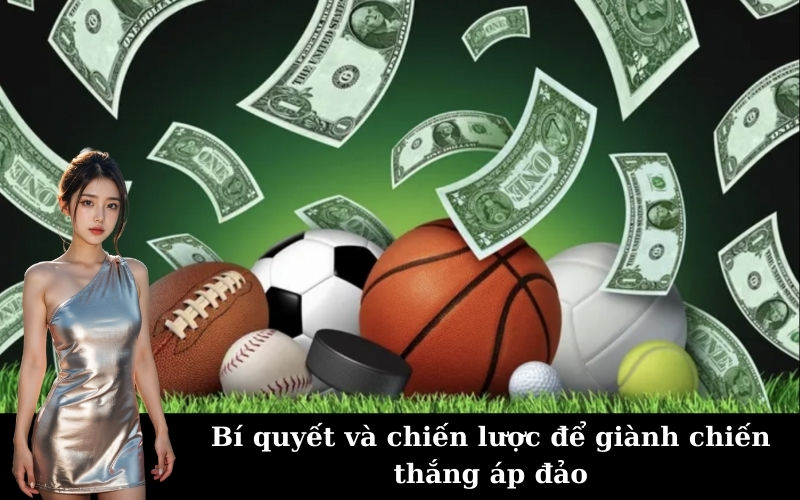 Bí quyết và chiến lược để giành chiến thắng áp đảo