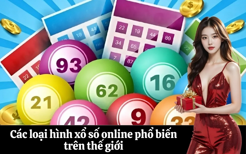 Các loại hình xổ số online phổ biến trên thế giới