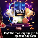 Cược thể thao ứng dụng trí tuệ nhân tạo trong dự đoán