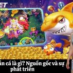 Game bắn cá là gì? Nguồn gốc và sự phát triển
