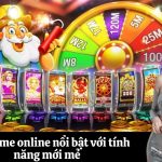 Slot game online nổi bật với tính năng mới mẻ