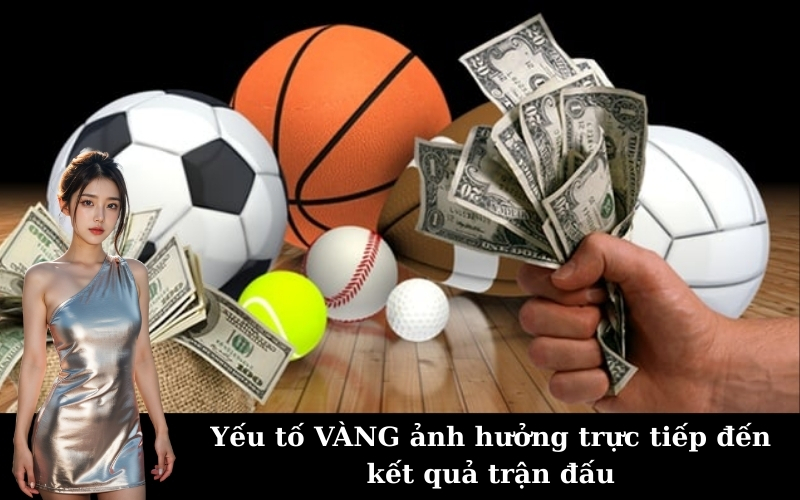 Yếu tố VÀNG ảnh hưởng trực tiếp đến kết quả trận đấu