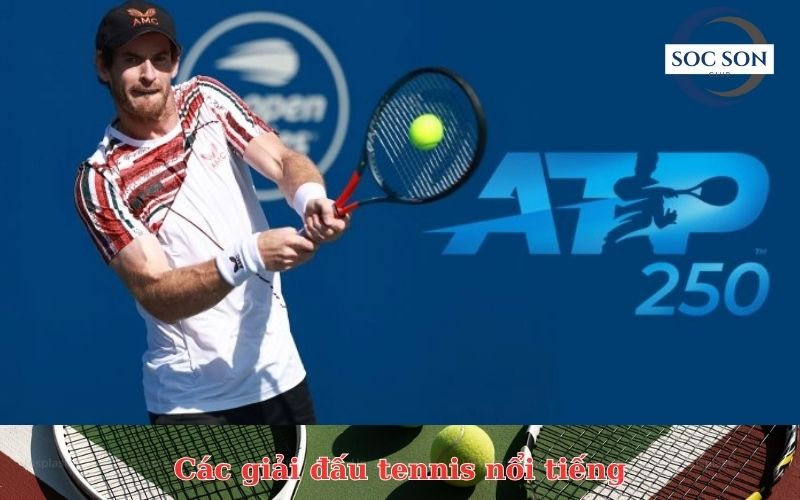 Các giải đấu tennis nổi tiếng