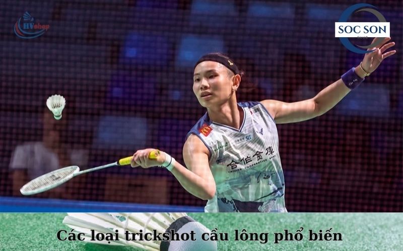 Các loại trickshot cầu lông phổ biến