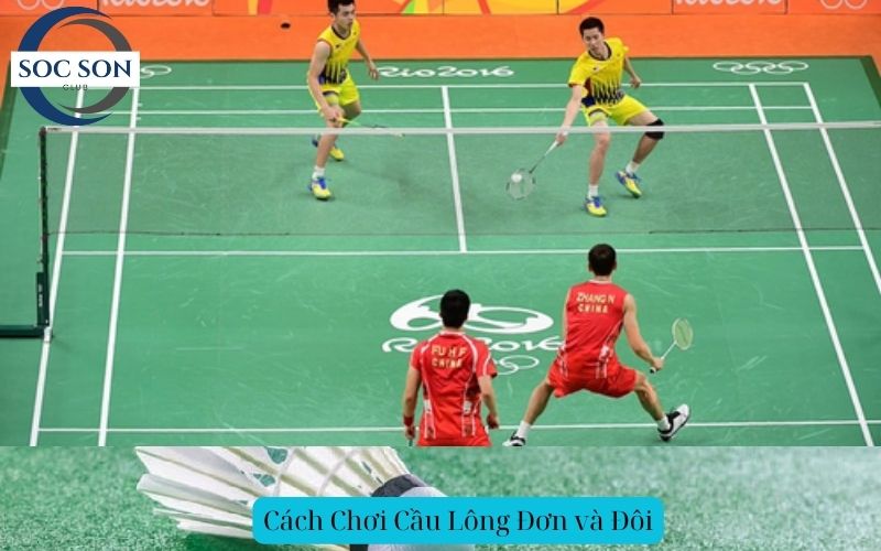 Cách Chơi Cầu Lông Đơn và Đôi