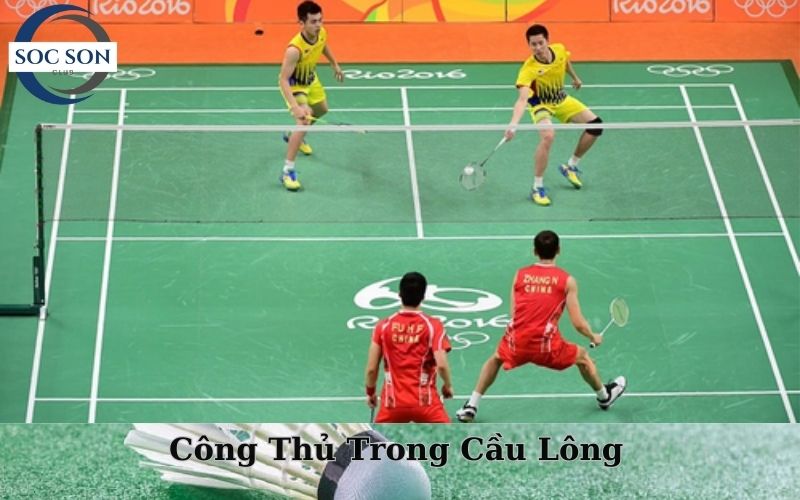 Công Thủ Trong Cầu Lông Là Gì