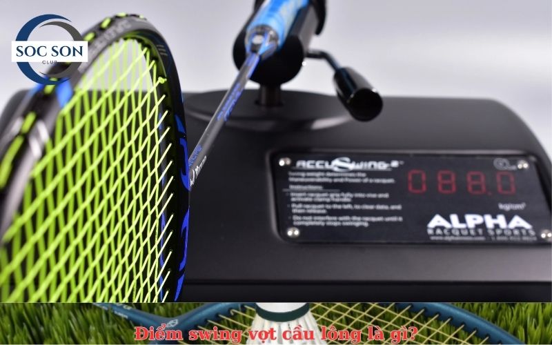 Điểm swing vợt cầu lông là gì