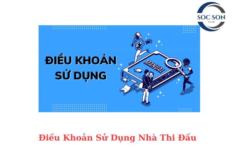 Điều Khoản Sử Dụng Nhà Thi Đấu
