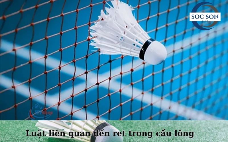 Luật liên quan đến ret trong cầu lông