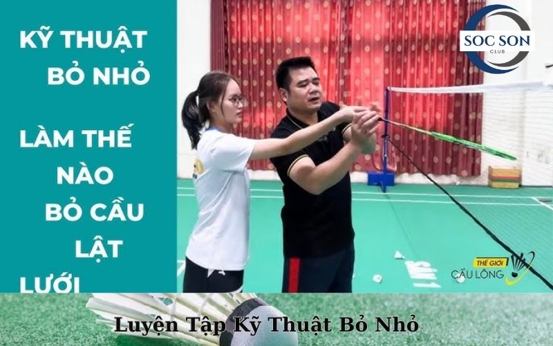 Luyện Tập Kỹ Thuật Bỏ Nhỏ