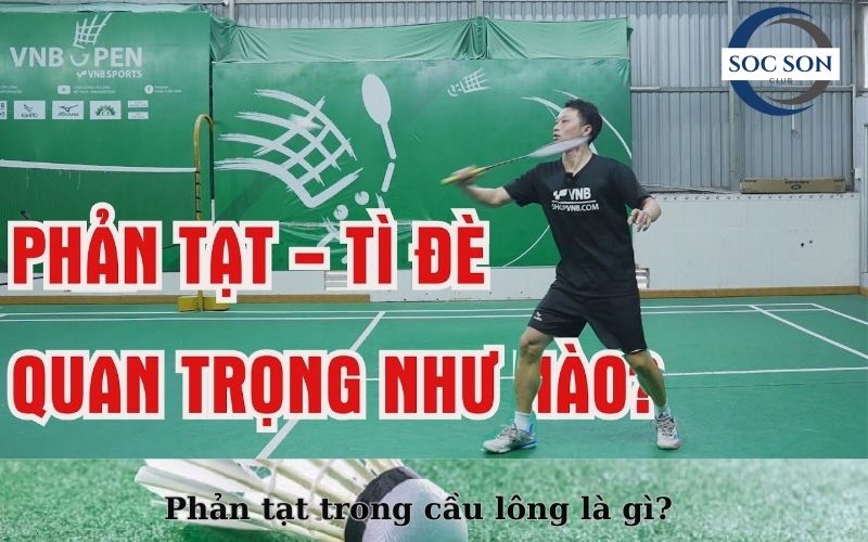 Phản tạt trong cầu lông là gì