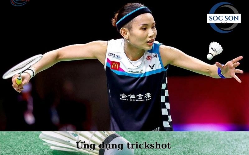 Ứng dụng trickshot trong thi đấu