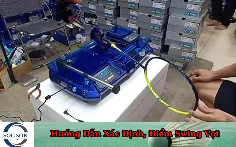 Hướng Dẫn Xác Định, Điểm Swing Vợt