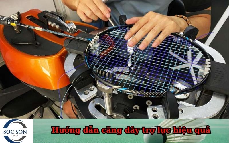 Hướng dẫn căng dây trợ lực hiệu quả