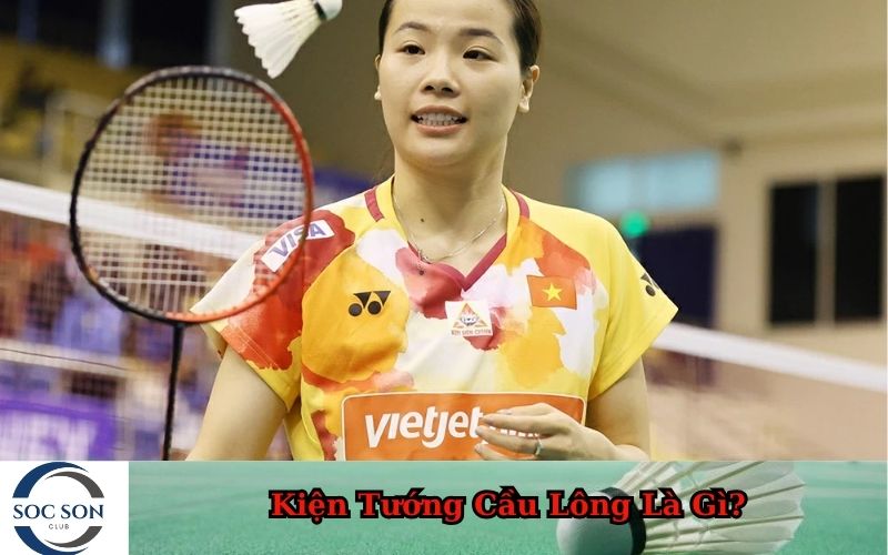 Kiện Tướng Cầu Lông Là Gì