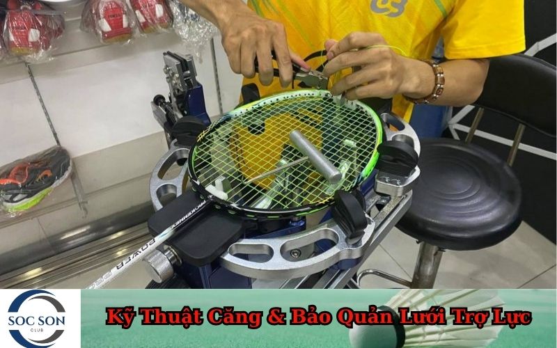 Kỹ Thuật Căng & Bảo Quản Lưới Trợ Lực
