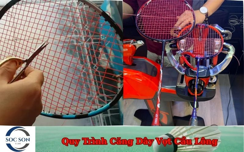 Quy Trình Căng Dây Vợt Cầu Lông