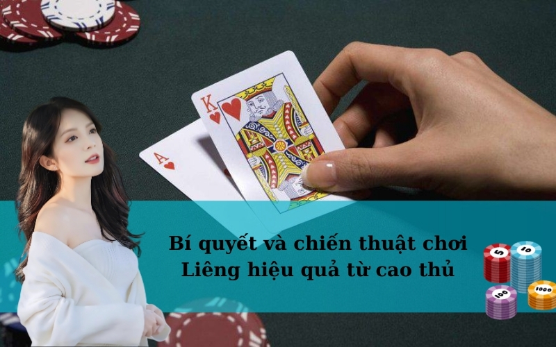 Bí quyết và chiến thuật chơi Liêng hiệu quả từ cao thủ