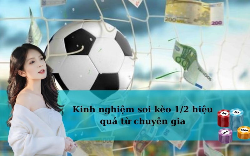 Kinh nghiệm soi kèo 1/2 hiệu quả từ chuyên gia
