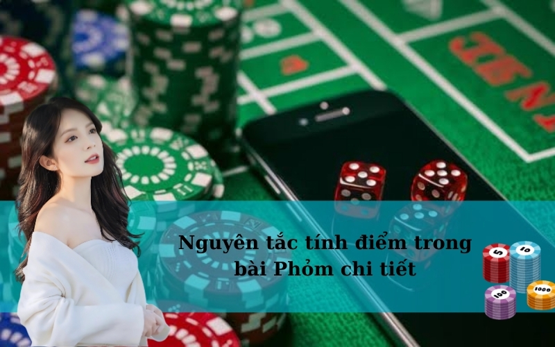 Nguyên tắc tính điểm trong bài Phỏm chi tiết