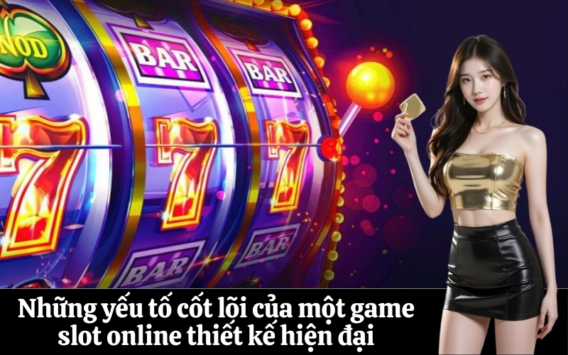 Những yếu tố cốt lõi của một game slot online thiết kế hiện đại