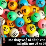 Mơ thấy xe ô tô đánh con gì: Giải mã giấc mơ về xe ô tô