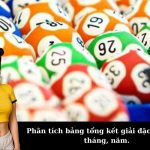 Phân tích bảng tổng kết giải đặc biệt theo tháng, năm.