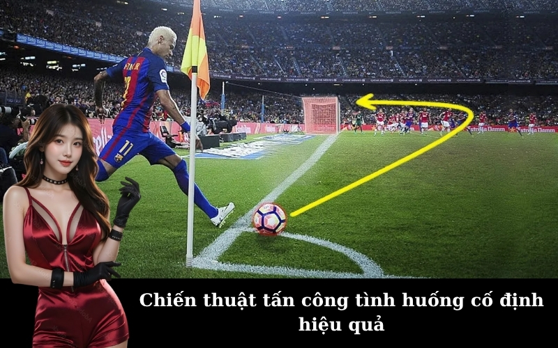 Chiến thuật tấn công tình huống cố định hiệu quả