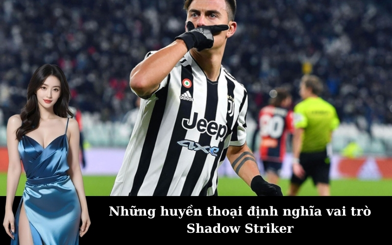 Những huyền thoại định nghĩa vai trò Shadow Striker