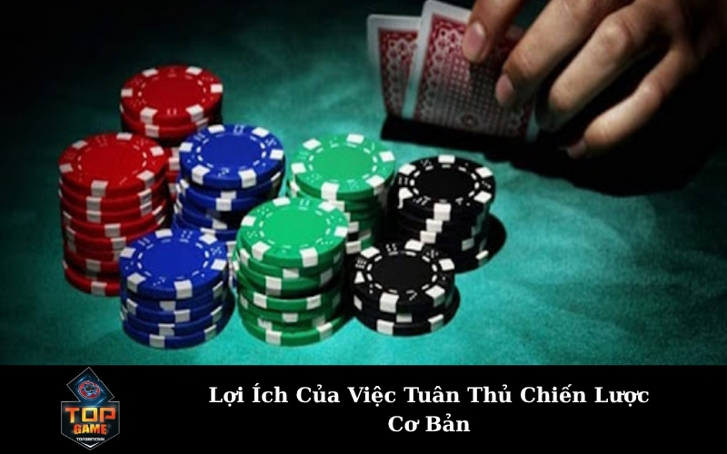Lợi Ích Của Việc Tuân Thủ Chiến Lược Cơ Bản
