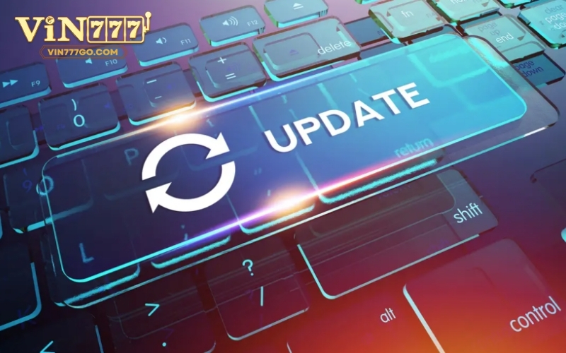 Cập nhật phần mềm và hệ thống thường xuyên